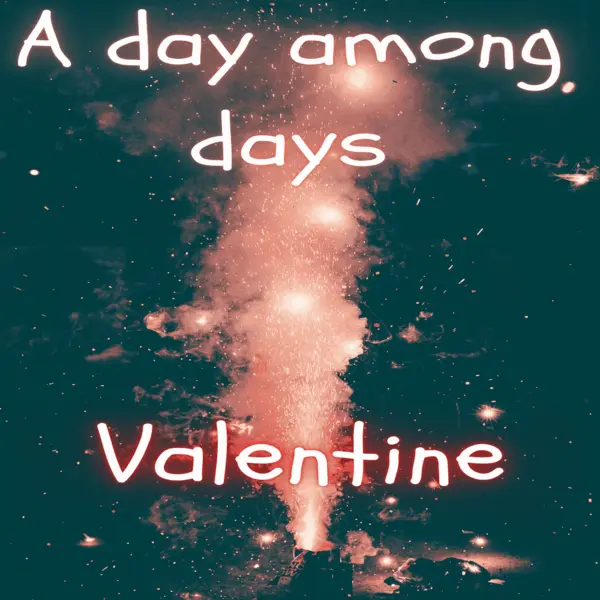 Valentine’s Day VS Daily celebrations of love